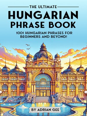 cover image of The Ultimate Hungarian Phrase Book